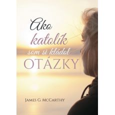 Ako katolík som si kládol otázky