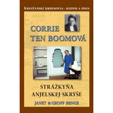 Corrie ten Boomová - Strážkyňa anjelskej skrýše