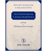 Deuteronomium (5. kniha Mojžišova) - Môj prvý komentár (5)