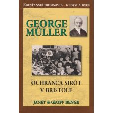 George Müller - Ochranca sirôt v Bristole