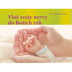 Vlož svoje nervy do Božích rúk